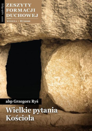 Zeszyty Formacji Duchowej nr 87 Wielkie pytania abp Grzegorz Ryś