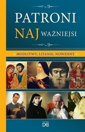 Patroni najważniejsi. Modlitwy, litanie, nowenny Paulina A. Lenar