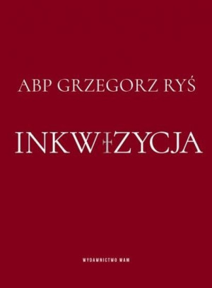 Inkwizycja Abp Grzegorz Ryś