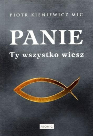 Panie Ty wszystko wiesz Piotr Kieniewicz