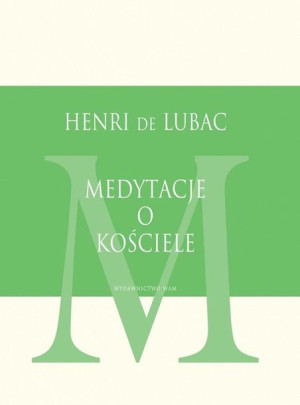 Medytacje o Kościele Henri de Lubac SJ