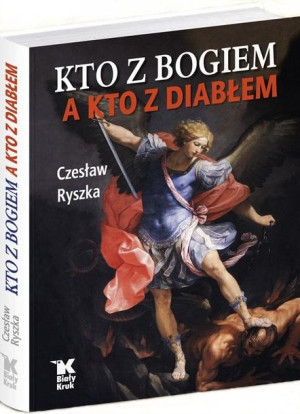 Kto z Bogiem a kto z Diabłem Czesław Ryszka