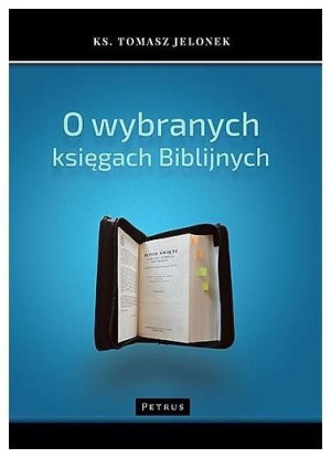 O wybranych księgach biblijnych Ks. Tomasz Jelonek