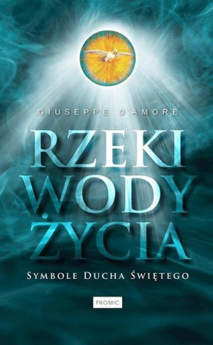 Rzeki wody życia Giuseppe D'Amore