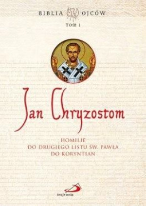 Homilie do Drugiego Listu św. Pawła do Koryntian Święty Jan Chryzostom