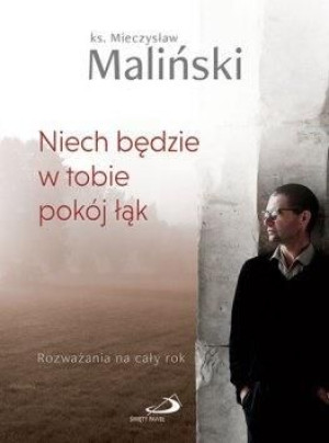 Niech będzie w tobie pokój łąk ks. Mieczysław Maliński