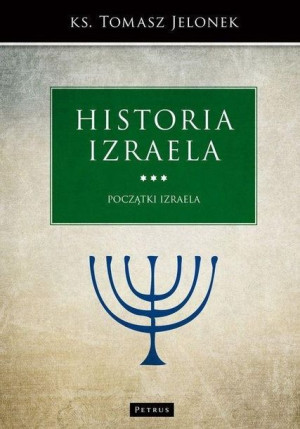 Historia Izraela. Początki Izraela Ks. Tomasz Jelonek