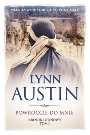 Kroniki odnowy T.1 Powróćcie do mnie Lynne Austin