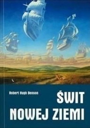 Świt nowej ziemi Benson Robert Hugh