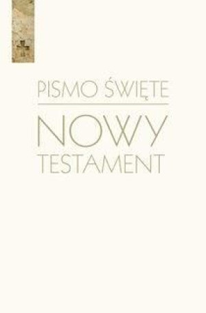 Pismo Święte Nowy Testament biały w.2018 praca zbiorowa