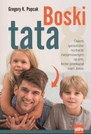 Boski tata Gregory K.Popcak