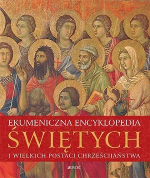 Ekumeniczna encyklopedia świętych i wielkich... praca zbiorowa