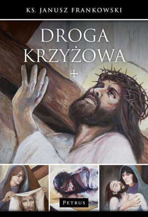 Droga krzyżowa - ks.Janusz Frankowski ks.Janusz Frankowski