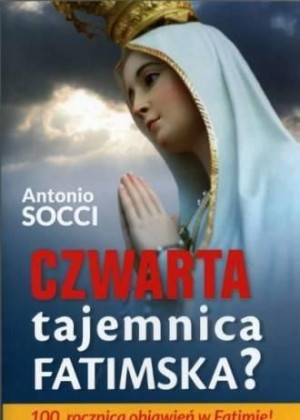 Czwarta tajemnica fatimska? BR Antonio Socci