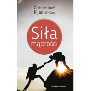 Siła mądrości Zdzisław Józef Kijas