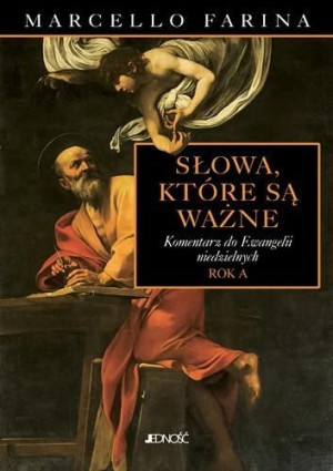 Słowa, które są ważne. Komentarz do Ewangelii... Marcello Farina