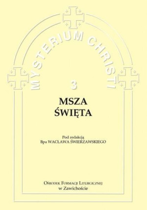 Mysterium Christi 3. Msza Święta bp Wacław Świerzawski (red.)