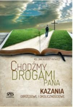Chodźmy drogami Pana Ks. Jan Augustynowicz