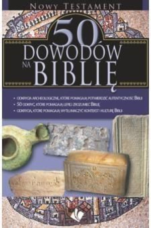 50 dowodów na Biblię - Nowy Testament praca zbiorowa