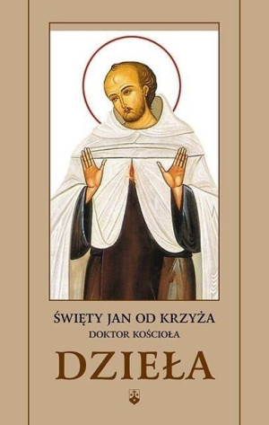 Dzieła - św. Jan od Krzyża Św. Jan od Krzyża