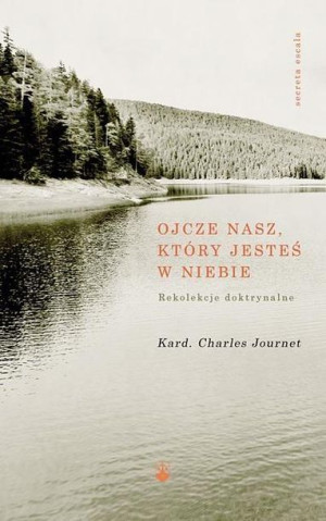 Ojcze nasz, który jesteś w niebie Charles Journet