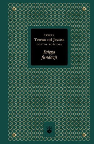 Księga fundacji (złota seria) św. Teresa od Dzieciątka Jezus