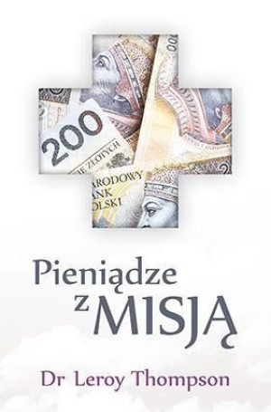 Pieniądze z misją Dr Leroy Thompson