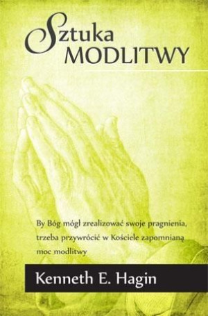 Sztuka modlitwy Kenneth E. Hagin