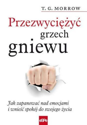 Przezwyciężyć grzech gniewu T. G. Morrow