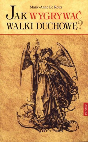 Jak wygrywać walki duchowe? Marie-Anne Le Roux