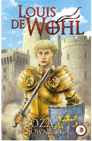 Wohl. Boża wojowniczka Louis de Wohl