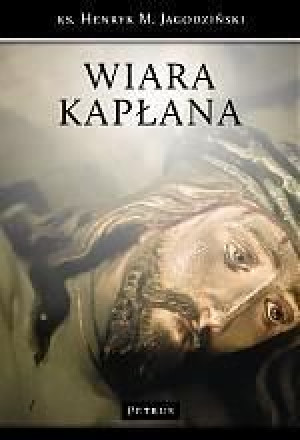 Wiara kapłana ks Henryk Jagodziński