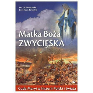 Matka Boża Zwycięska Ewa J. P. Storożyńska , ks. dr Józef Maria Bartni
