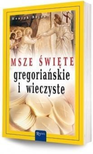 Msze Święte gregoriańskie i wieczyste Henryk Bejda
