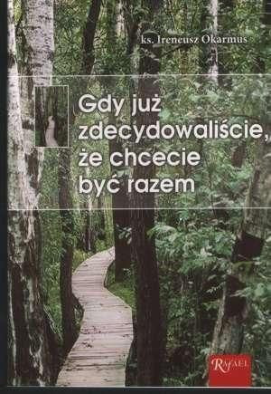 Gdy już zdecydowaliście, że chcecie być razem ks. Ireneusz okarmus