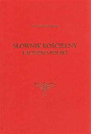 Słownik kościelny łacińsko-polski ks. Alojzy Jougan