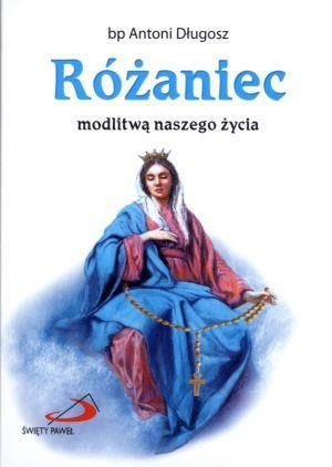 Różaniec modlitwą naszego życia bp Antoni Długosz