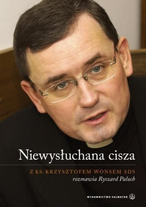 Niewysłuchana cisza.  Salwator Krzysztof Wons SDS