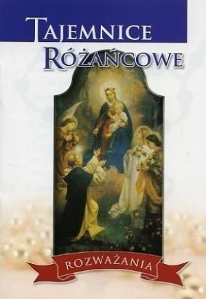 Tajemnice Różańcowe - rozważania praca zbiorowa