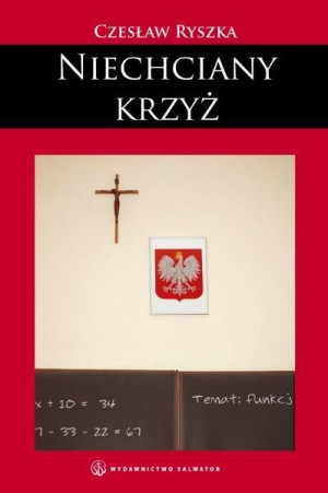 Niechciany krzyż - Salwator Czesław Ryszka