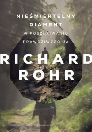 Nieśmiertelny diament Richard Rohr