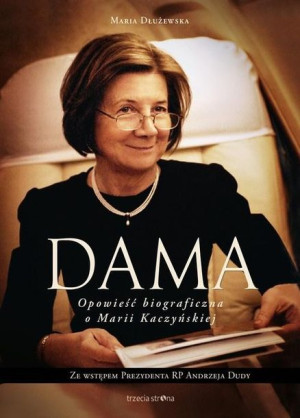 Dama. Opowieść biograficzna o Marii Kaczyńskiej Maria Dłużewska