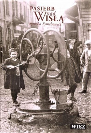 Pasierb nad Wisłą Symcha Symchowicz