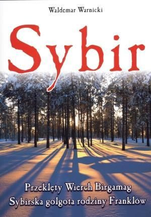 Sybir. Przeklęty Wierch Birgamag. Sybirska golgota Waldemar Warnicki