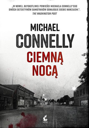 Ciemną nocą Michael Connelly, Przemysław Hejmej