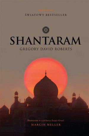 Shantaram Gregory David Roberts, Maciejka Mazan, Dorota Kom