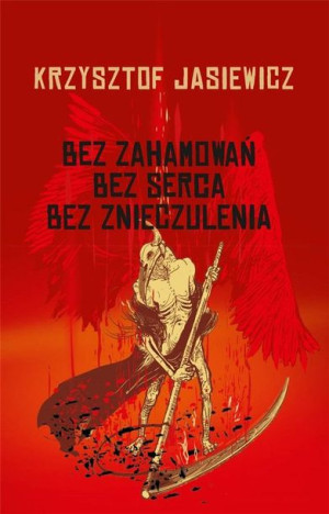 Bez zahamowań, Bez serca, Bez znieczulenia Krzysztof Jasiewicz