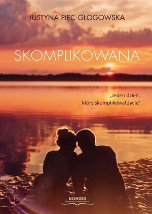 Skomplikowana Justyna Piec-Głogowska