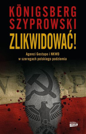 Zlikwidować! Agenci Gestapo i NKWD w szeregach.. Wojciech Knigsberg, Bartło