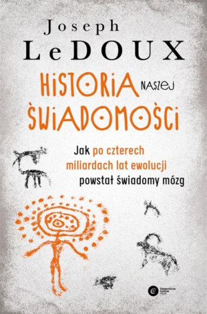 Historia naszej świadomości Joseph LeDoux, Anna Binder, Marek Binder